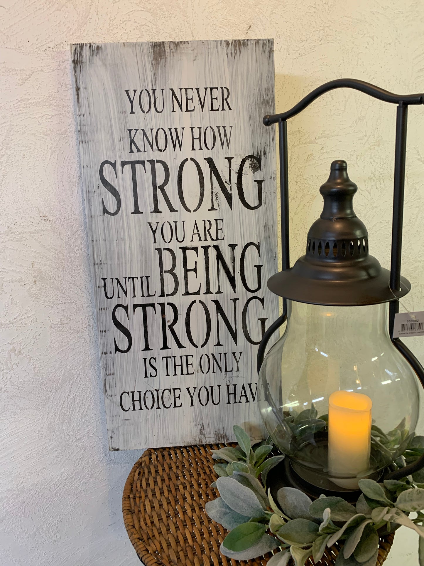 You Never Know How Strong You Are Wood Sign