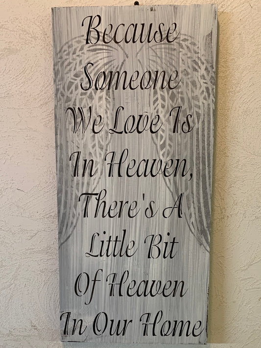 Because Someone We love Is In Heaven Wood Sign
